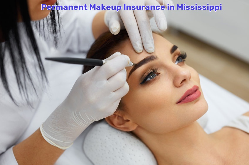 Permanent Makeup Insurance in Mississippi