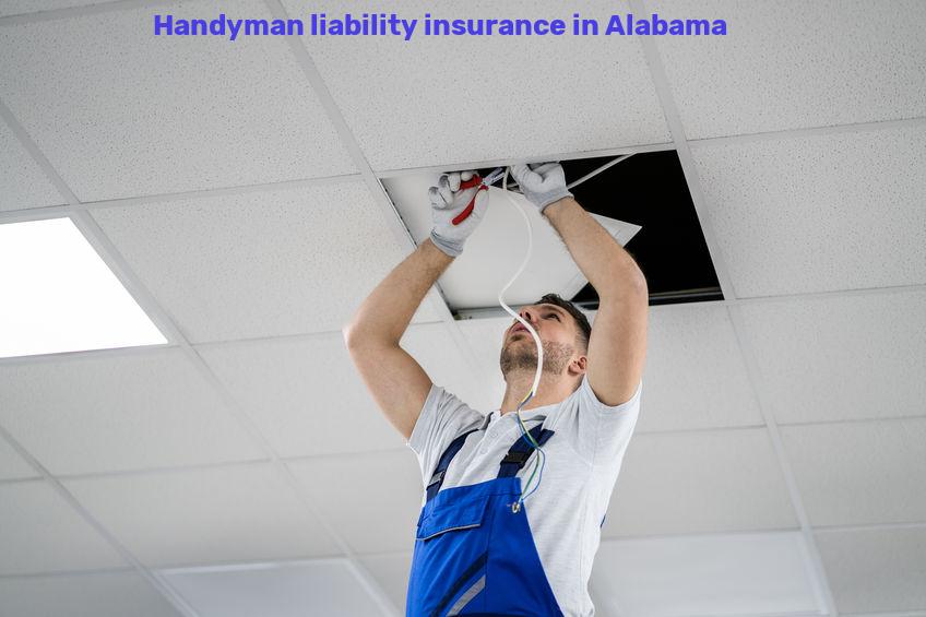 Handyman liability insurance in Alabama