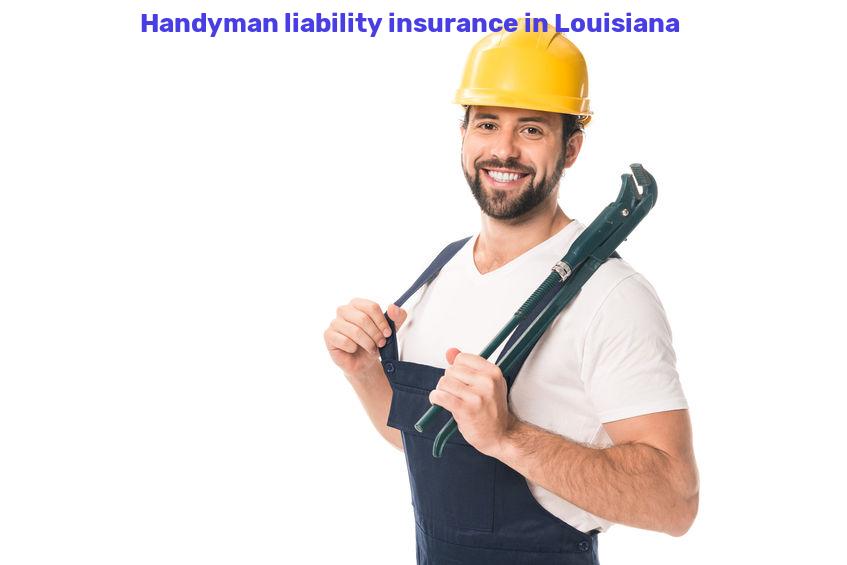Handyman liability insurance in Louisiana