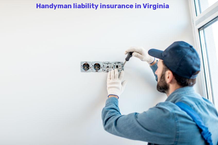 Handyman liability insurance in Virginia