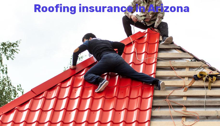 Roofing insurance in Arizona