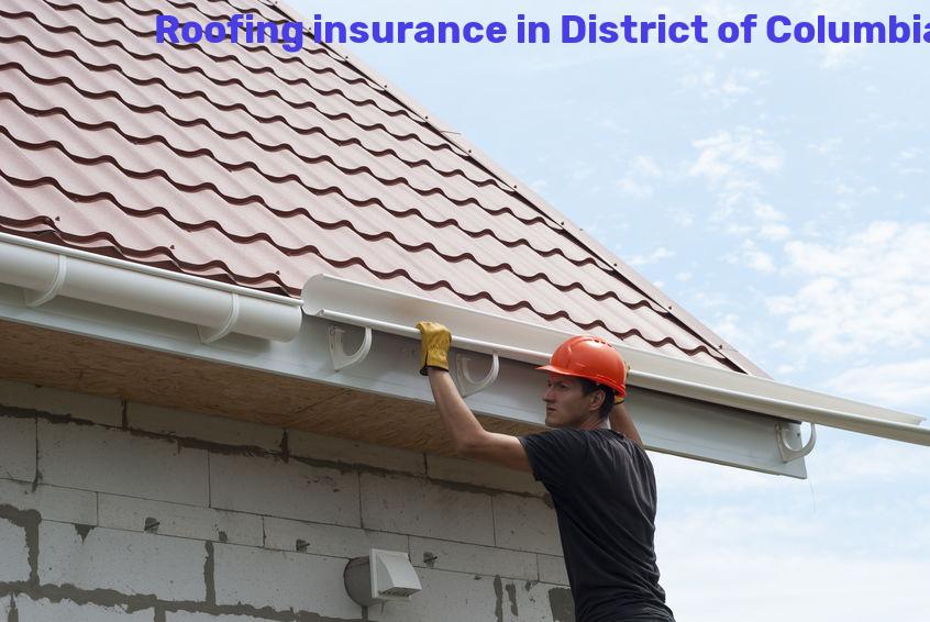 Roofing insurance in District of Columbia