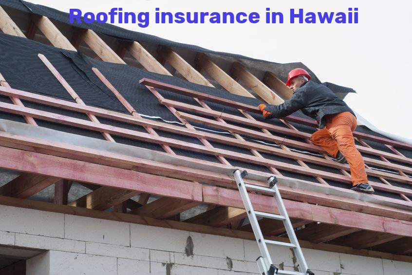 Roofing insurance in Hawaii