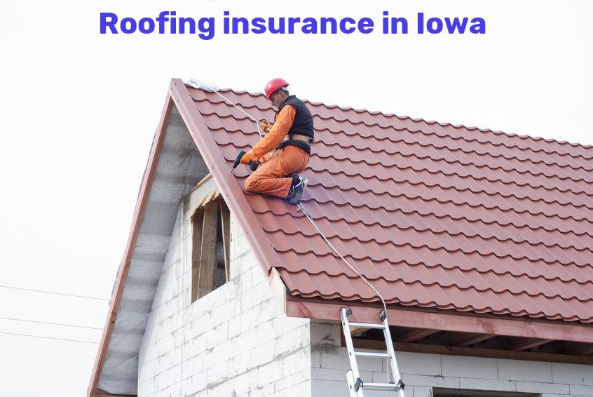 Roofing insurance in Iowa