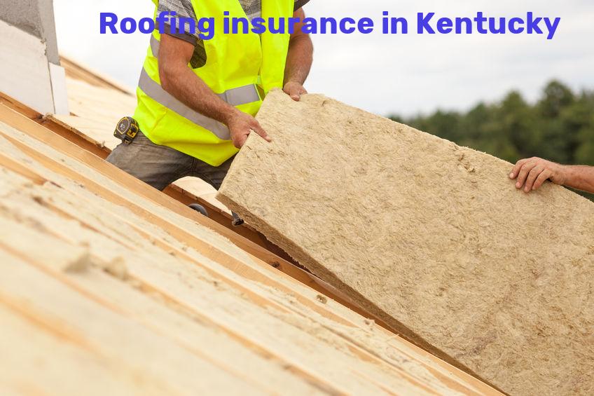 Roofing insurance in Kentucky