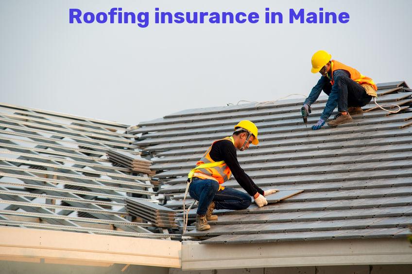 Roofing insurance in Maine