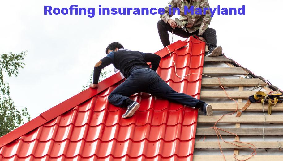 Roofing insurance in Maryland