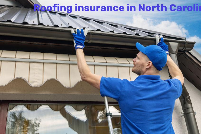 Roofing insurance in North Carolina