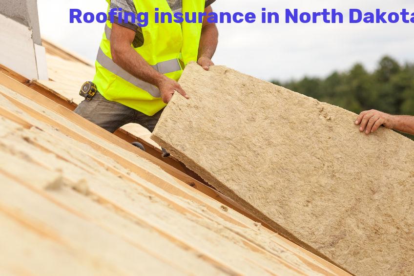Roofing insurance in North Dakota