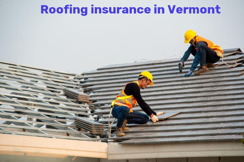 Roofing insurance in Vermont