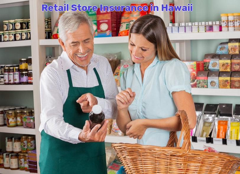 Retail Store Insurance in Hawaii 