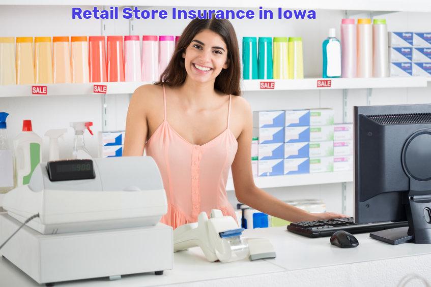 Retail Store Insurance in Iowa 