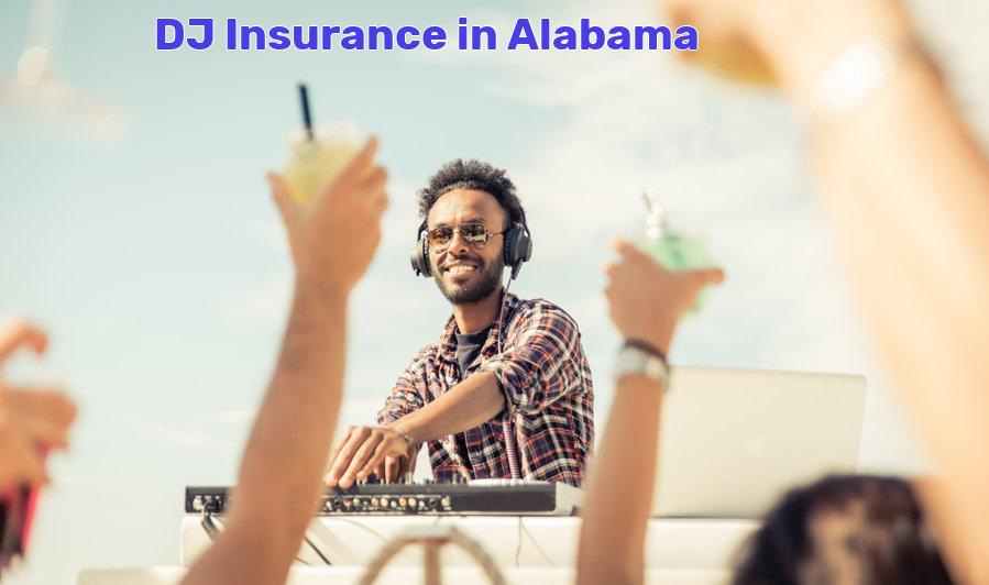 DJ Insurance in Alabama