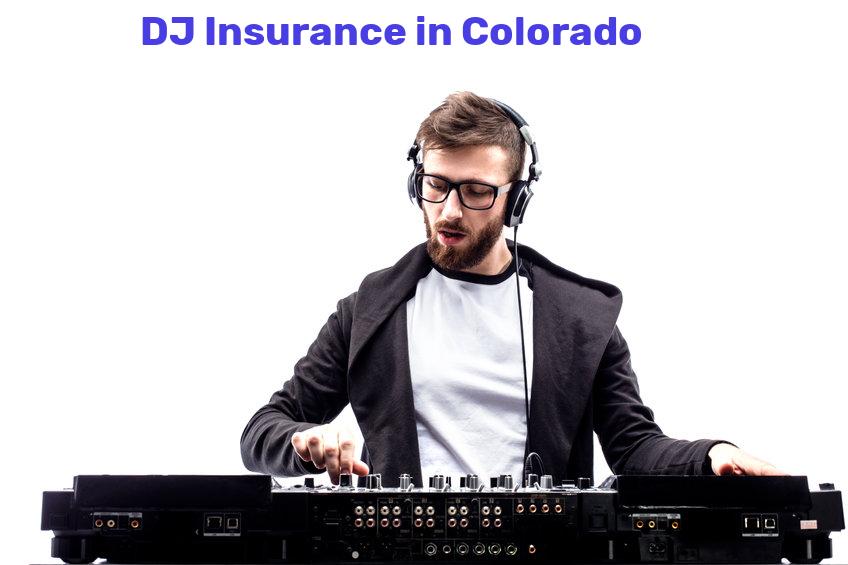 DJ Insurance in Colorado