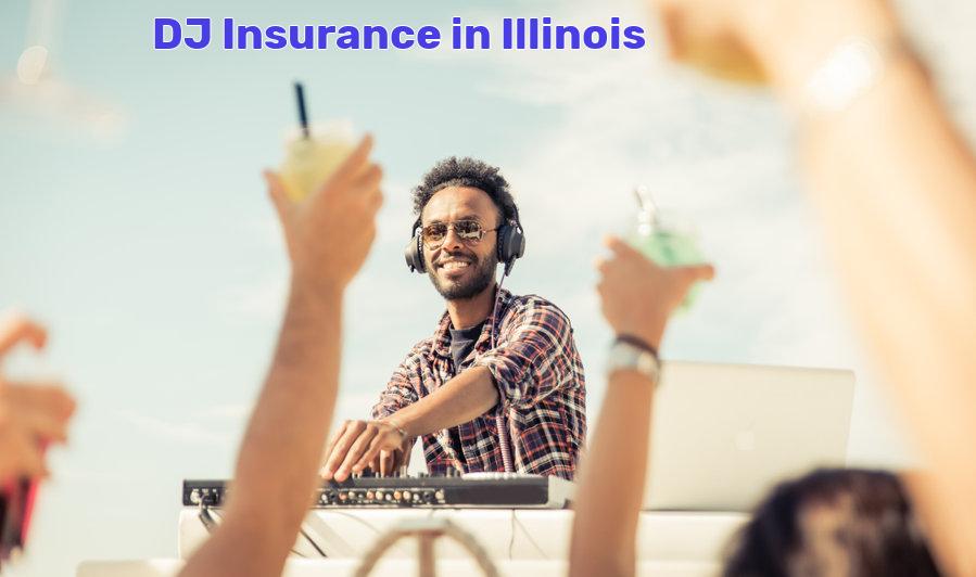 DJ Insurance in Illinois