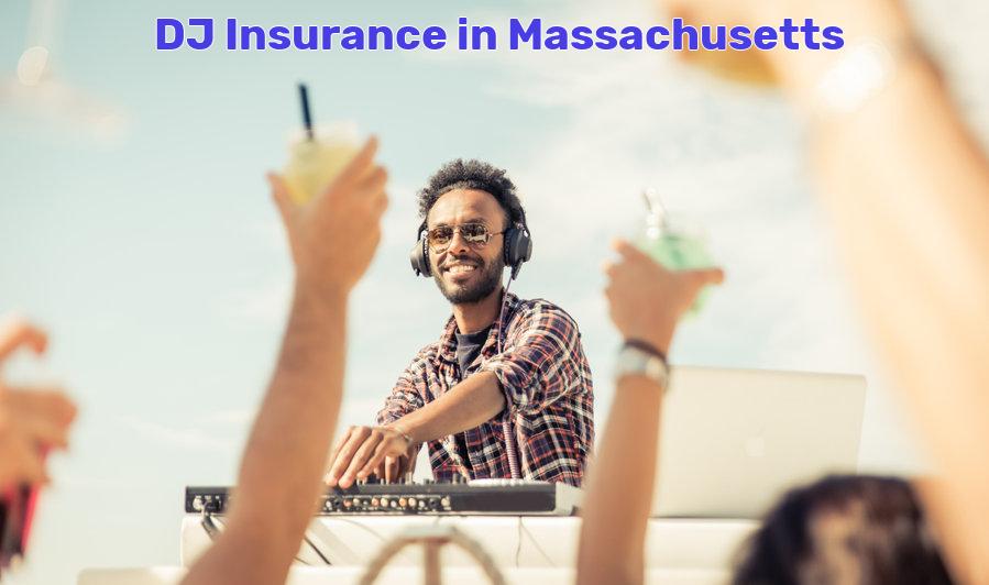 DJ Insurance in Massachusetts