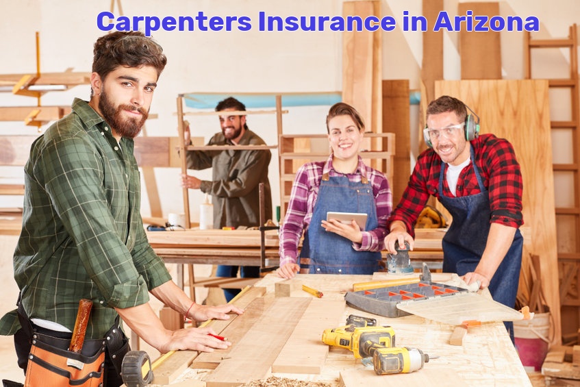Carpenters Insurance in Arizona