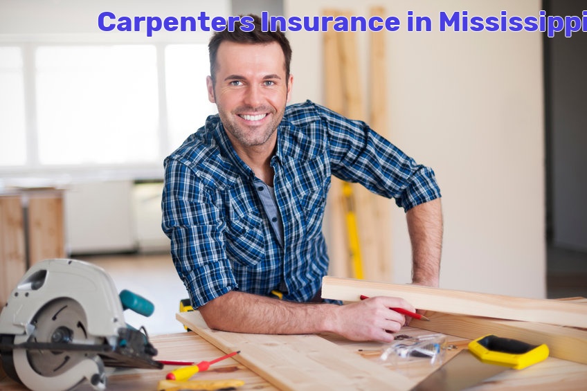 Carpenters Insurance in Mississippi