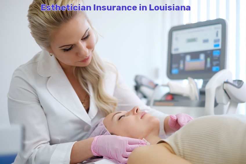 Esthetician Insurance in Louisiana
