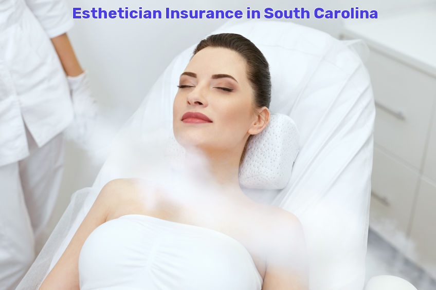 Esthetician Insurance in South Carolina